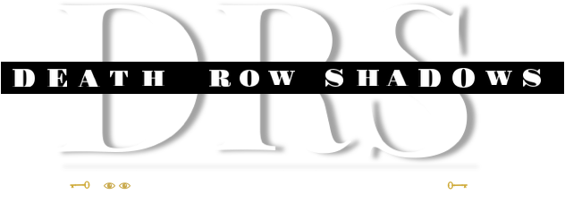 Death Row Shadows
